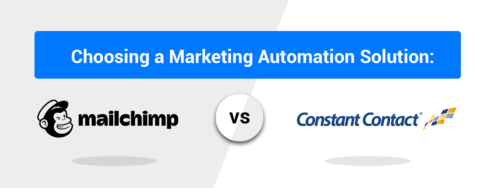 choosing a marketing automation solution: mailchimp vs constant contact