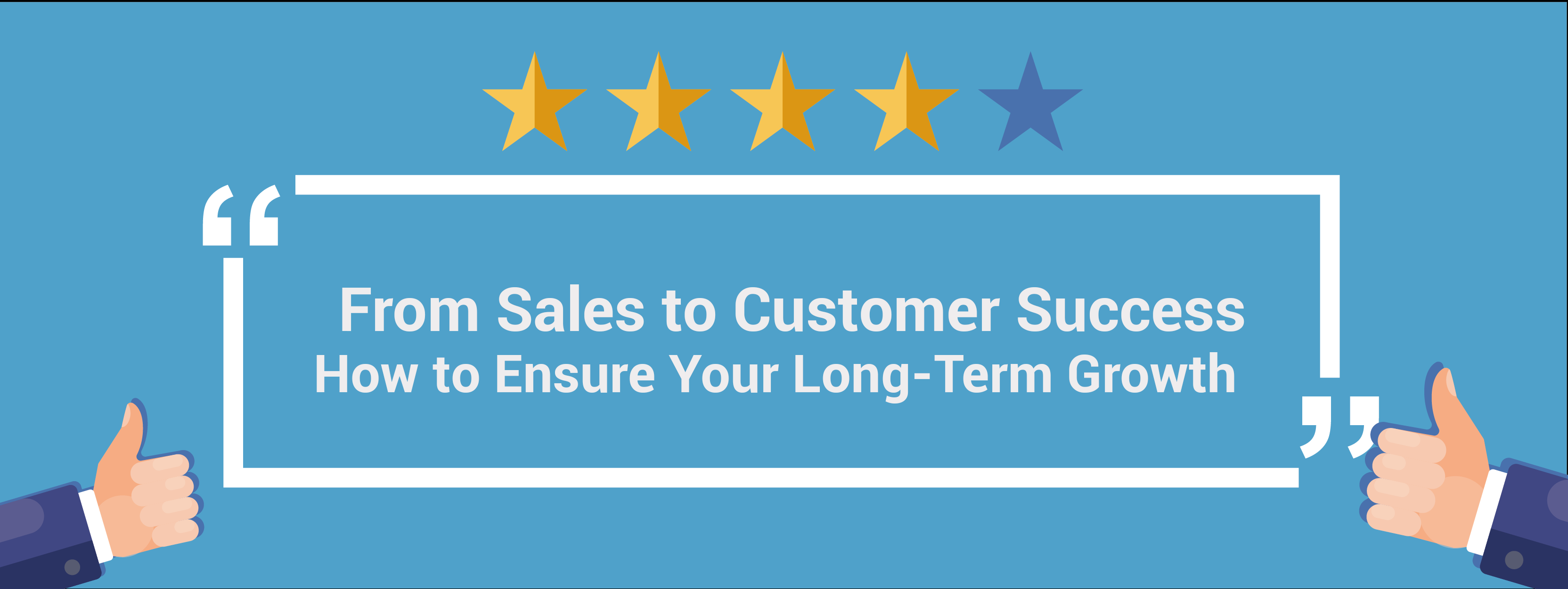from sales to customer - how to ensure your long-term growth