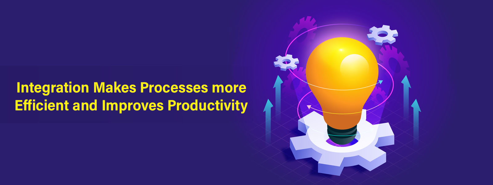 integaration makes processes more efficient ad improves productivity