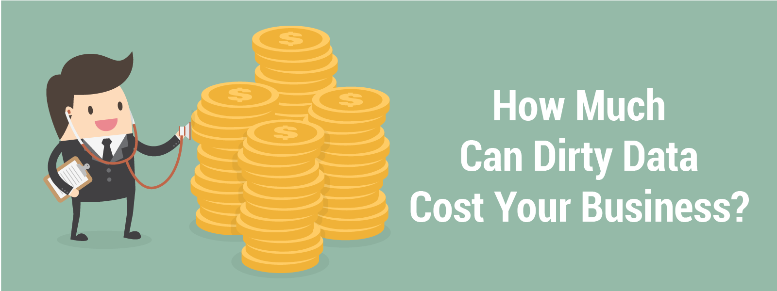 How Much Can Dirty Data Cost Your Business?