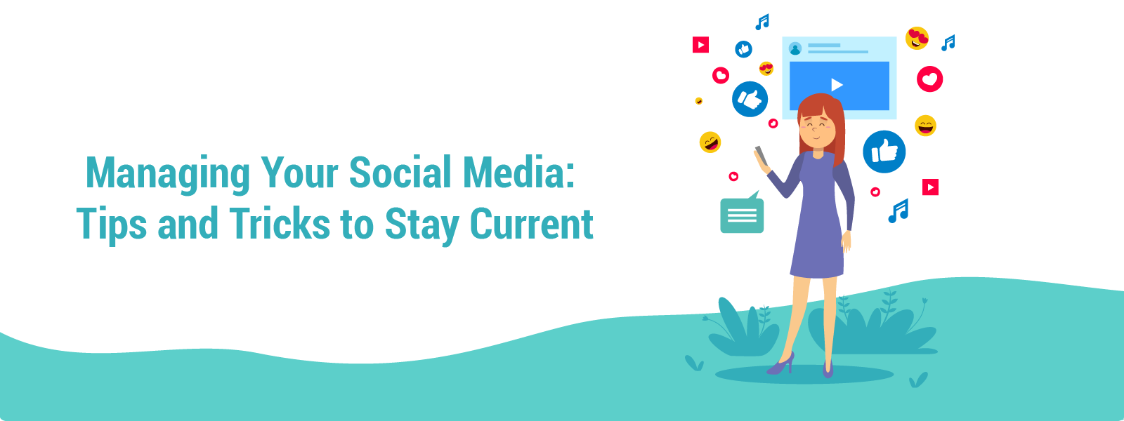 Managing Your Social Media: Tips and Tricks to Stay Current