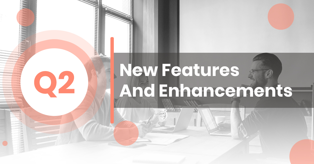 Q2 2020 New Features And Enhancements